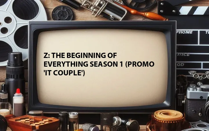 Z: The Beginning of Everything Season 1 (Promo 'It Couple')