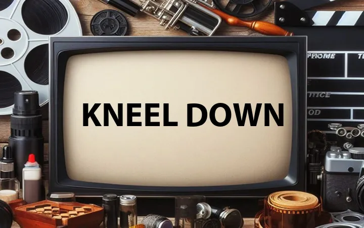 Kneel Down