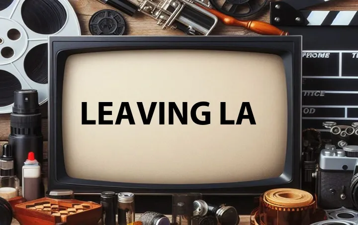 Leaving LA