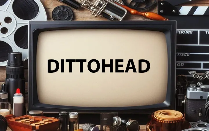 Dittohead