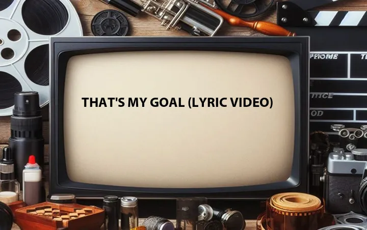 That's My Goal (Lyric Video)