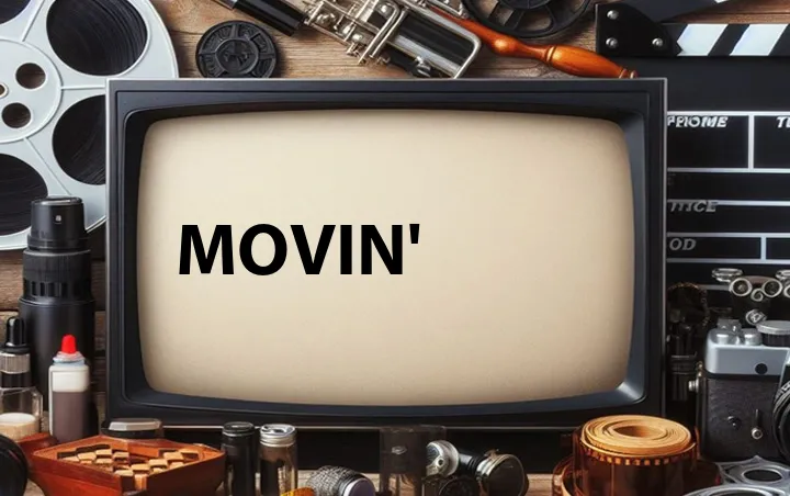 Movin'