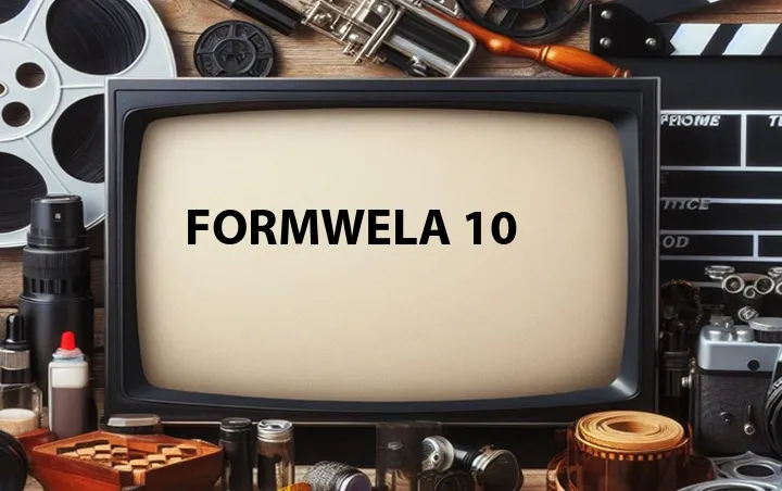 Formwela 10