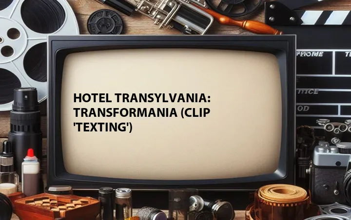Hotel Transylvania: Transformania (Clip 'Texting')