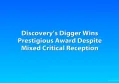 Discovery’s Digger Wins Prestigious Award Despite Mixed Critical Reception
