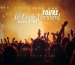 Tours to Look Forward to in 2024