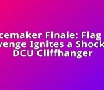 Peacemaker Finale: Flag Sr.'s Revenge Ignites a Shocking DCU Cliffhanger