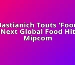 Joe Bastianich Touts 'Foodish' as Next Global Food Hit at Mipcom