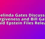Melinda Gates Discusses Forgiveness and Bill Gates Amid Epstein Files Release