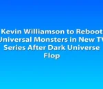 Kevin Williamson to Reboot Universal Monsters in New TV Series After Dark Universe Flop