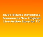 JoJo's Bizarre Adventure Announces New Original Live-Action Story for TV