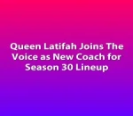 Queen Latifah Joins The Voice as New Coach for Season 30 Lineup