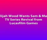 Elijah Wood Wants Sam & Max TV Series Revival from Lucasfilm Games
