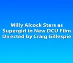 Milly Alcock Stars as Supergirl in New DCU Film Directed by Craig Gillespie