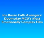 Joe Russo Calls Avengers: Doomsday MCU’s Most Emotionally Complex Film