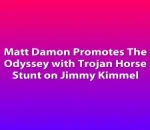 Matt Damon Promotes The Odyssey with Trojan Horse Stunt on Jimmy Kimmel