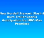 New Kordell Stewart: Slash & Burn Trailer Sparks Anticipation for HBO Max Premiere
