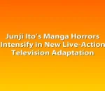Junji Ito’s Manga Horrors Intensify in New Live-Action Television Adaptation