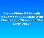 Arrow Video US Unveils November 2026 Slate With Clash of the Titans and The Dirty Dozen