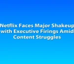 Netflix Faces Major Shakeup with Executive Firings Amid Content Struggles