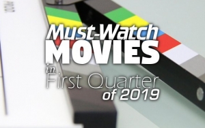 Must-Watch Movies in First Quarter of 2019