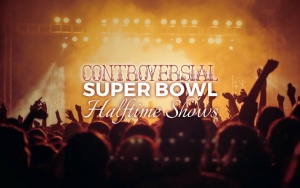 Controversial Super Bowl Halftime Shows: Things Maroon 5 Wants to Avoid at Their Gig