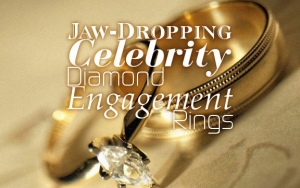 Take a Look at Jaw-Dropping Massive Celebrity Diamond Engagement Rings