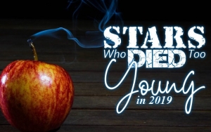 Stars Who Died Too Young in 2019