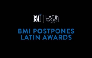 BMI Cites Coronavirus as Reason Behind Rescheduling of 2020 Latin Awards