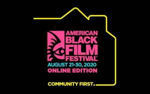 American Black Film Festival 2020 Takes Virtual Format Amid Coronavirus Pandemic