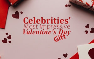 Celebrities' Most Impressive Valentine's Day Gifts