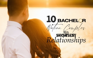 10 Bachelor Nation Couples With Shortest Relationships
