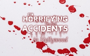 Ten Horrifying On-Set Accidents in Hollywood