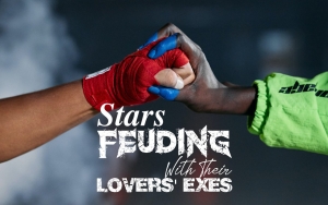 Stars Feuding With Their Lovers' Exes