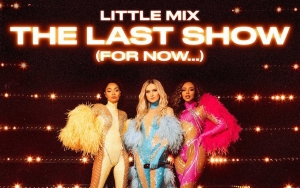 Little Mix's 'The Last Show (for Now...)' Before Hiatus to Be Live Streamed 