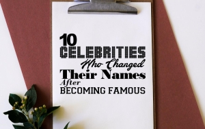10 Celebrities Who Changed Their Names After Becoming Famous 