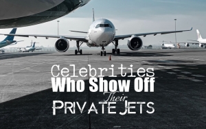 Celebrities Who Show Off Their Private Jets
