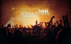 Tours to Look Forward to in 2024