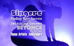 Singers Finding More Success After Switching Genres: Can Beyonce Follow These Artists' Footsteps?