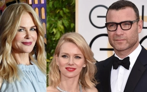 Nicole Kidman Asks for Naomi Watts' Permission to Play Liev Schreiber's Onscreen Wife 