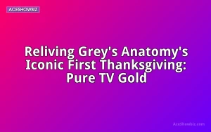 Reliving Grey's Anatomy's Iconic First Thanksgiving: Pure TV Gold