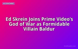 Ed Skrein Joins Prime Video’s God of War as Formidable Villain Baldur