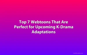 Top 7 Webtoons That Are Perfect for Upcoming K-Drama Adaptations