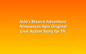 JoJo's Bizarre Adventure Announces New Original Live-Action Story for TV