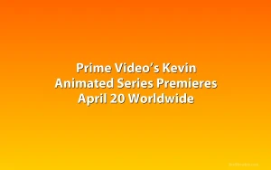 Prime Video’s Kevin Animated Series Premieres April 20 Worldwide