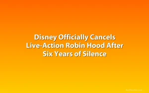 Disney Officially Cancels Live-Action Robin Hood After Six Years of Silence