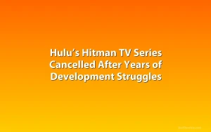 Hulu’s Hitman TV Series Cancelled After Years of Development Struggles