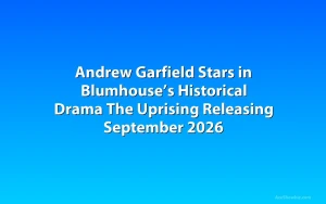 Andrew Garfield Stars in Blumhouse’s Historical Drama The Uprising Releasing September 2026
