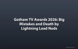 Gotham TV Awards 2026: Big Mistakes and Death by Lightning Lead Nods