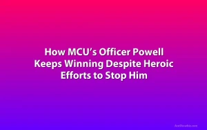How MCU’s Officer Powell Keeps Winning Despite Heroic Efforts to Stop Him
